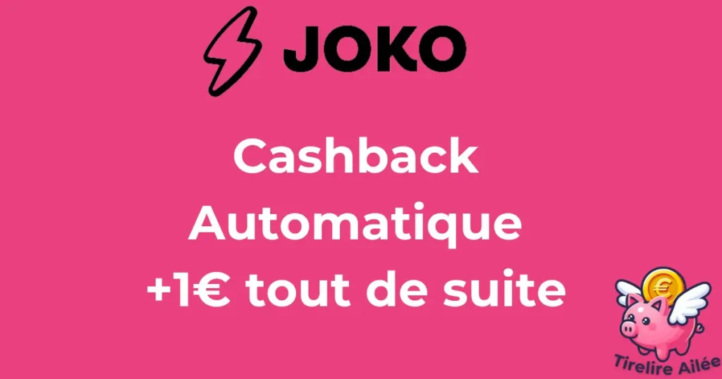 Avec l'application Joko, gagnez du cashback automatique et 1€ offert à l'inscription