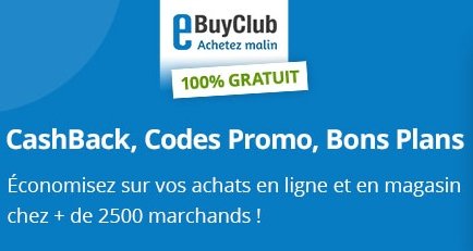 Avec eBuyClub, gagnez du cashback, obtenez des codes promos, des bons plans et faites des économies !