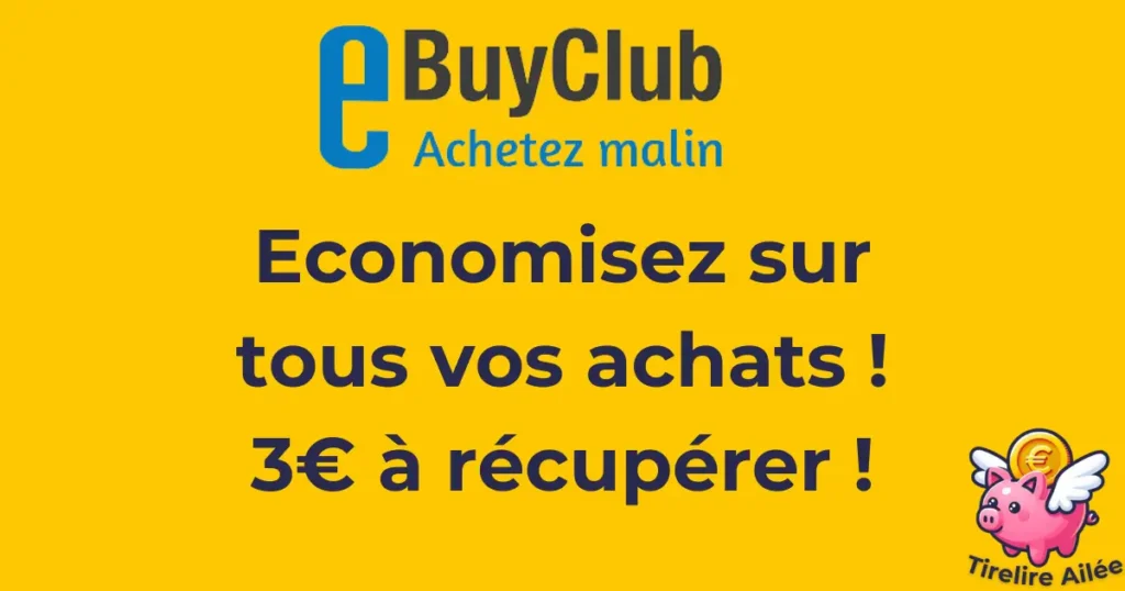 Avec eBuyClub, faites des économies grâce au cashback et aux bons d'achat. 3€ offerts à l'inscription.