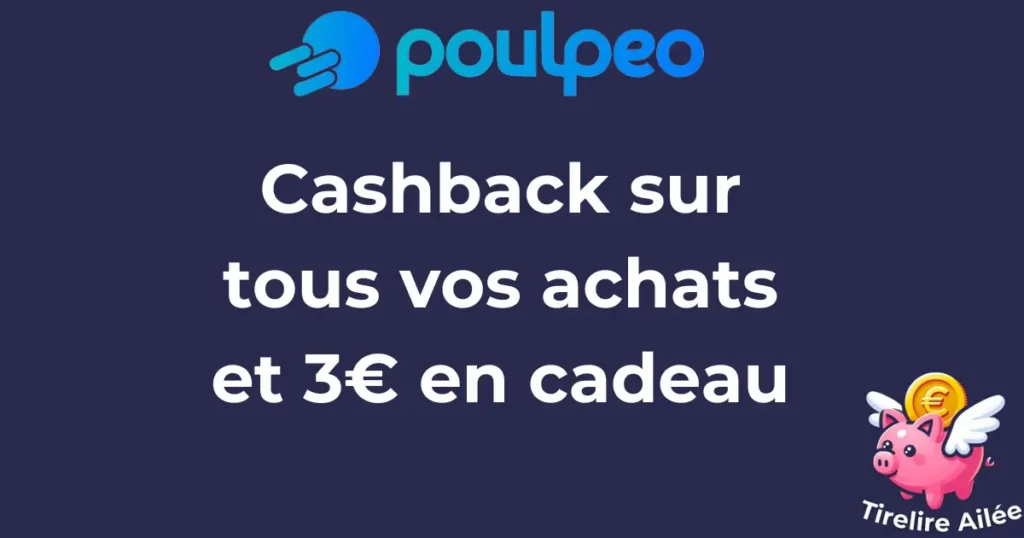 Avec Poulpeo, gagnez du cashback sur tous vos achats et 3€ offerts à l'inscription