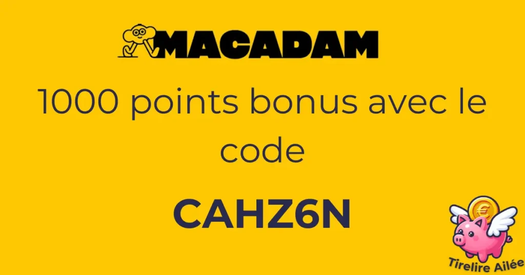 Offre de parrainage Macadam. Gagnez 1000 points bonus