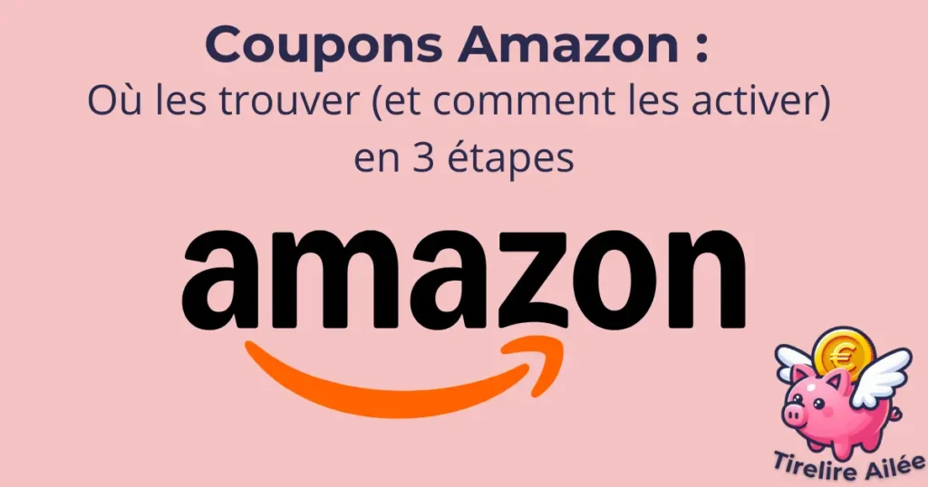 Coupons Amazon : où les trouver (et comment les activer) en 3 étapes