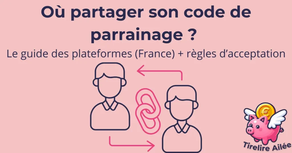 Où partager son code de parrainage ? Le guide des plateformes (France) + règles d’acceptation