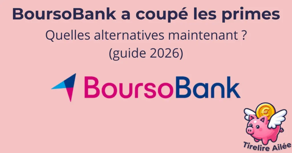 BoursoBank a coupé les primes : quelles alternatives maintenant ? (guide 2026)